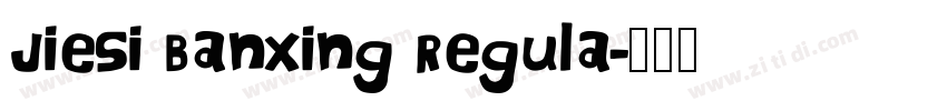 JieSi BanXing Regula字体转换